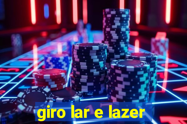 giro lar e lazer